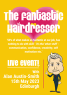 The Fantastic Hairdresser - Live Event with Alan Austin-Smith